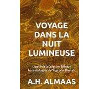 VOYAGE DANS LA NUIT LUMINEUSE: Livre 10 de la Collection Bilingue Français-Anglais de l’Approche Diamant
