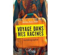 Voyage dans mes racines: Autobiographie (Harmattan Guinée)