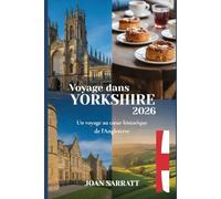 Voyage dans Yorkshire 2026: Un voyage au cœur historique de l'Angleterre