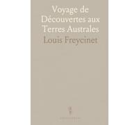 Voyage de Découvertes aux Terres Australes: Exécuté sur le Géographe, le Naturaliste et le Casuarina, 1800-1804