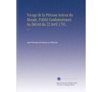 Voyage de la Pérouse Autour du Monde, Publié Conformément Au Décret du 22 Avril 1791,: V. 2