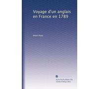 Voyage d'un anglais en France en 1789
