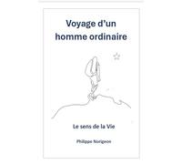 Voyage d'un homme ordinaire, tome 3: Le sens de la vie