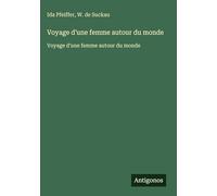 Voyage d'une femme autour du monde: Voyage d'une femme autour du monde