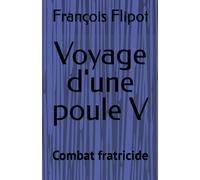 Voyage d'une poule V: Combat fratricide (Voyage d'une poule - Format de poche)