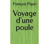 Voyage d'une poule (Voyage d'une poule - Format de poche)