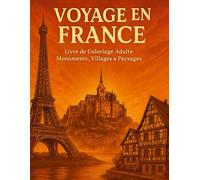 VOYAGE EN FRANCE Livre de Coloriage Adulte - Monuments, Villages & Paysages