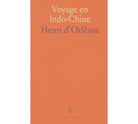 Voyage en Indo-Chine: Récit et analyses d’un parcours de Hanoï à Bangkok entre commerce, routes et diplomatie