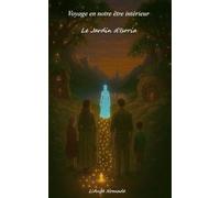 Voyage en notre être: Le Jardin d'Isoria (Voyage en notre être intérieur)