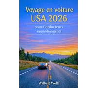 Voyage en voiture USA 2026 pour Conducteurs neurodivergents: Itinéraires calmes et conseils pratiques