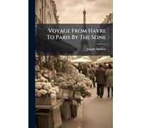 Voyage From Havre To Paris By The Seine