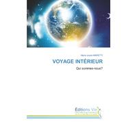 VOYAGE INTÉRIEUR: Qui sommes-nous?