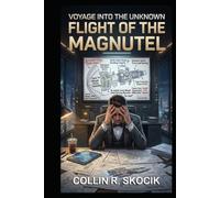 Voyage Into the Unknown: Flight of the Magnutel