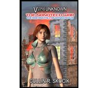 VOYAGE INTO THE UNKNOWN: THE NANOTECH WAR--THE RISE AND FALL OF DIANA KROTUS