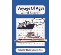 Voyage Of Ages Word Search: Puzzle Book About Voyaging, Adventure, Thrills And So Much more. Easy To Read Words| 50+ Puzzles| 110 Pages About Cruise ... Gift for holidays, Vacations, and Wait Time.