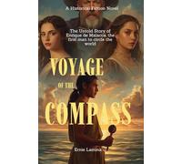 Voyage of the Compass: The Untold Story of Enrique de Malacca, the first man to circle the world