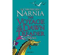 Voyage of the Dawn Treader (The Chronicles of Narnia): Return to Narnia in the classic illustrated book for children of all ages