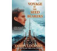 Voyage of the Seed Bearers: A Gilded Age Story of a Ukrainian Immigrant’s Journey to America.: 1 (The Life and Times of Ivan Yurkovich)