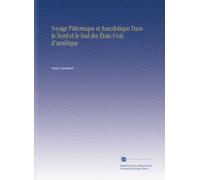 Voyage Pittoresque et Anecdotique Dans le Nord et le Sud des États-Unis d'amérique