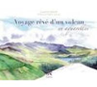 Voyage Révé Dun Volcan En Aquarelles (ebook)