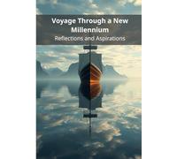 Voyage Through a New Millennium: Reflections and Aspirations