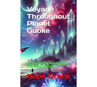 Voyage Throughout Planet Guoke: Inspired by the True Experiences of Zhang XiangQian (Scientific Fictions Inspired by Zhang's Unified Field Theory (张祥前果克星球奇遇))