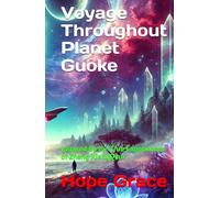 Voyage Throughout Planet Guoke: Inspired by the True Experiences of Zhang XiangQian (Scientific Fictions Inspired by Zhang's Unified Field Theory (张祥前果克星球奇遇))