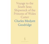 Voyage to the South Seas; Shipwreck of the Princess of Wales Cutter: Account of Two Years' Residence on an Uninhabited Island
