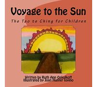 Voyage to the Sun: A Children's Version of the Tao te Ching