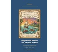 Voyage Towards the South Pole and Round the World, Volume II: Annotated Color Edition with Premium Analytics (Naval Classics)