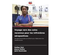 Voyage vers des soins reconnus pour les infirmières séropositives: Une approche fondée sur la théorie pour l'élaboration d'un modèle de soins