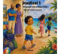 Voyage vers Ngazidja: Achraf vous raconte (Hadissi)