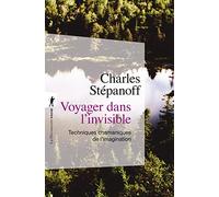 Voyager dans l'invisible: Techniques chamaniques de l'imagination