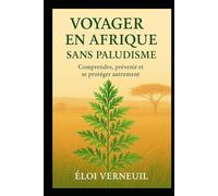 VOYAGER EN AFRIQUE SANS PALUDISME: Comment l’Artemisia peut transformer votre manière de voyager