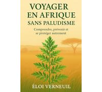 VOYAGER EN AFRIQUE SANS PALUDISME: Comment l’Artemisia peut transformer votre manière de voyager
