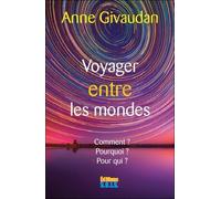 Voyager entre les mondes: Comment ? Pourquoi ? Pour qui ?