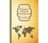 Voyager's Chronicle Travel Journal: Full of Inspired Travel Quotes for the Global Explorer