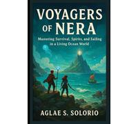 Voyagers of Nera: Mastering Survival, Spirits, and Sailing in a Living Ocean World