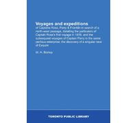 Voyages and expeditions: of Captains Ross, Parry & Franklin in search of a north-west passage, detailing the particulars of Captain Ross's first ... the discovery of a singular race of Exquim