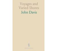 Voyages and Varied Shores: Four years of travel, observation, and reflection in early America and across the Atlantic