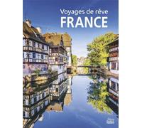 Voyages de rêve en France