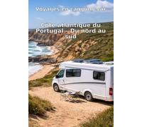 Voyages en camping-car: Portugal - Côte atlantique du Portugal - Du nord au sud
