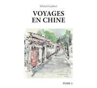 Voyages en Chine: Tome 1