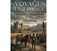 Voyages en France pendant les années 1787, 1788, 1789
