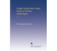 Voyages Imaginaires Songes Visions et Romans Cabalistiques: V. 14
