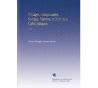 Voyages Imaginaires, Songes, Visions, et Romans Cabalistiques.: V. 26
