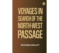 Voyages in Search of the North-West Passage