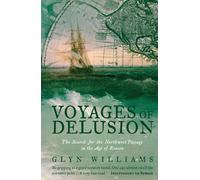 Voyages of Delusion: The Search for the North West Passage in the Age of Reason [Idioma Inglés]