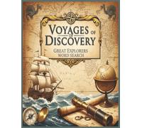 Voyages of Discovery: Great Explorers Word Search: 64 Puzzles Celebrating the Adventurers, Routes, and Discoveries that Changed History