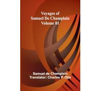 Voyages of Samuel De Champlain - Volume 01